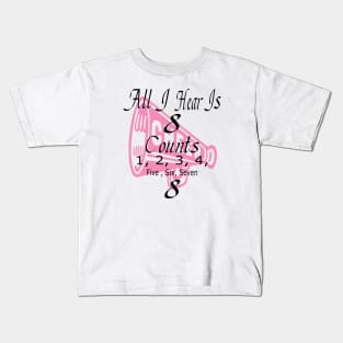 All I Hear Is 8 Counts Kids T-Shirt